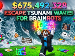 Hry Escape Tsunami Waves for Brainrots