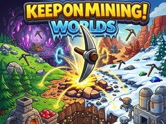Hry Keep on Mining! Worlds