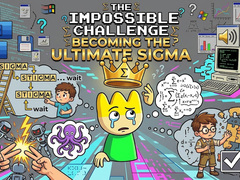 Hry The Impossible Challenge Becoming The Ultimate Sigma