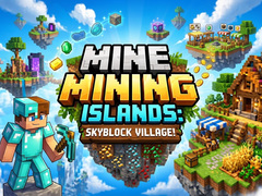 Hry Mine Mining Islands: Skyblock Village!