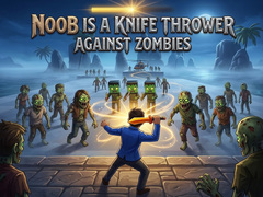 Hry Noob is a Knife Thrower Against Zombies