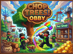 Hry Chop Trees! Obby