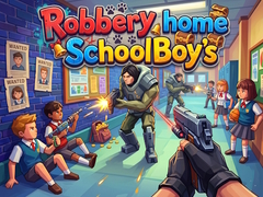Hry Robbery home SchoolBoy's