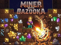 Hry Miner with bazooka