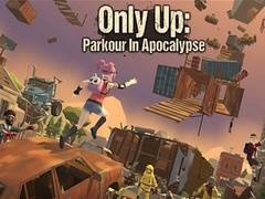 Hry Only Up: Parkour In Apocalypse