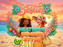 Hry Besties Heatwave Summer Style