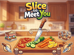 Hry Slice To Meet You