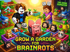 Hry Grow a garden for Brainrots
