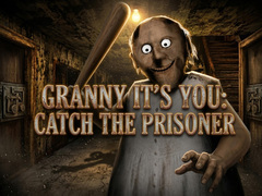 Hry Granny It’s You: Catch the Prisoner