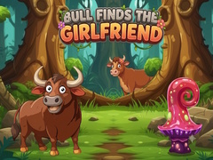 Hry Bull Finds the Girlfriend