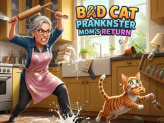 Hry Bad Cat Prankster Mom's Return