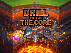 Hry Drill to the Core