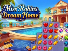 Hry Miss Robins Dream Home