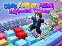 Hry Obby: Build an ASMR Keyboard Tycoon