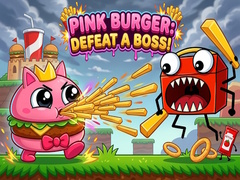 Hry Pink Burger: Defeat a BOSS!
