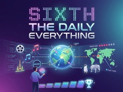 Hry Sixth: The Daily Everything