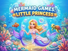 Hry Mermaid  Games: Little Princess 