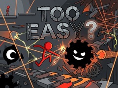 Hry Too Easy?