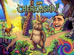 Hry I Am Cheremsha!