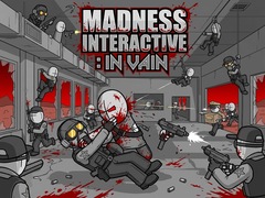 Hry Madness Interactive: In Vain