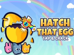 Hry Hatch That Egg Tap & Crack