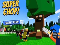 Hry Super Chop! Forest Hero
