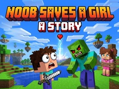 Hry Noob saves a girl: A Story