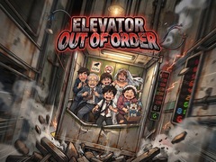 Hry Elevator Out of Order!