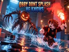 Hry Obby Dont Splash He Knows